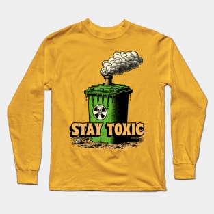 - Stay Toxic - Long Sleeve T-Shirt